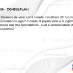 Probabilidade – Concurso CORREIOS 2008 – Banca CONSULPLAN