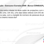 Razão e Proporção - Concurso Correios 2008 - Banca CONSULPLAN