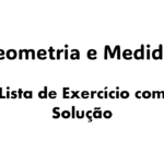 unidades de comprimento em geometria, exercícios resolvidos de geometria e medidas, medidas de área e volume na geometria,