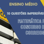O que estudar em matemática para o concurso dos Correios? Quais matérias estudar para Correios? O que vai cair no concurso dos Correios 2024? Qual é a banca dos Correios?