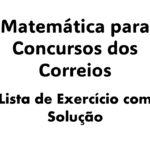 Dicas de Matemática para o Concurso dos Correios Questões de Matemática para o Concurso dos Correios resolvidas Matemática básica para o Concurso dos Correios Estratégias de estudo para Matemática no Concurso dos Correios Matemática avançada para o Concurso dos Correios