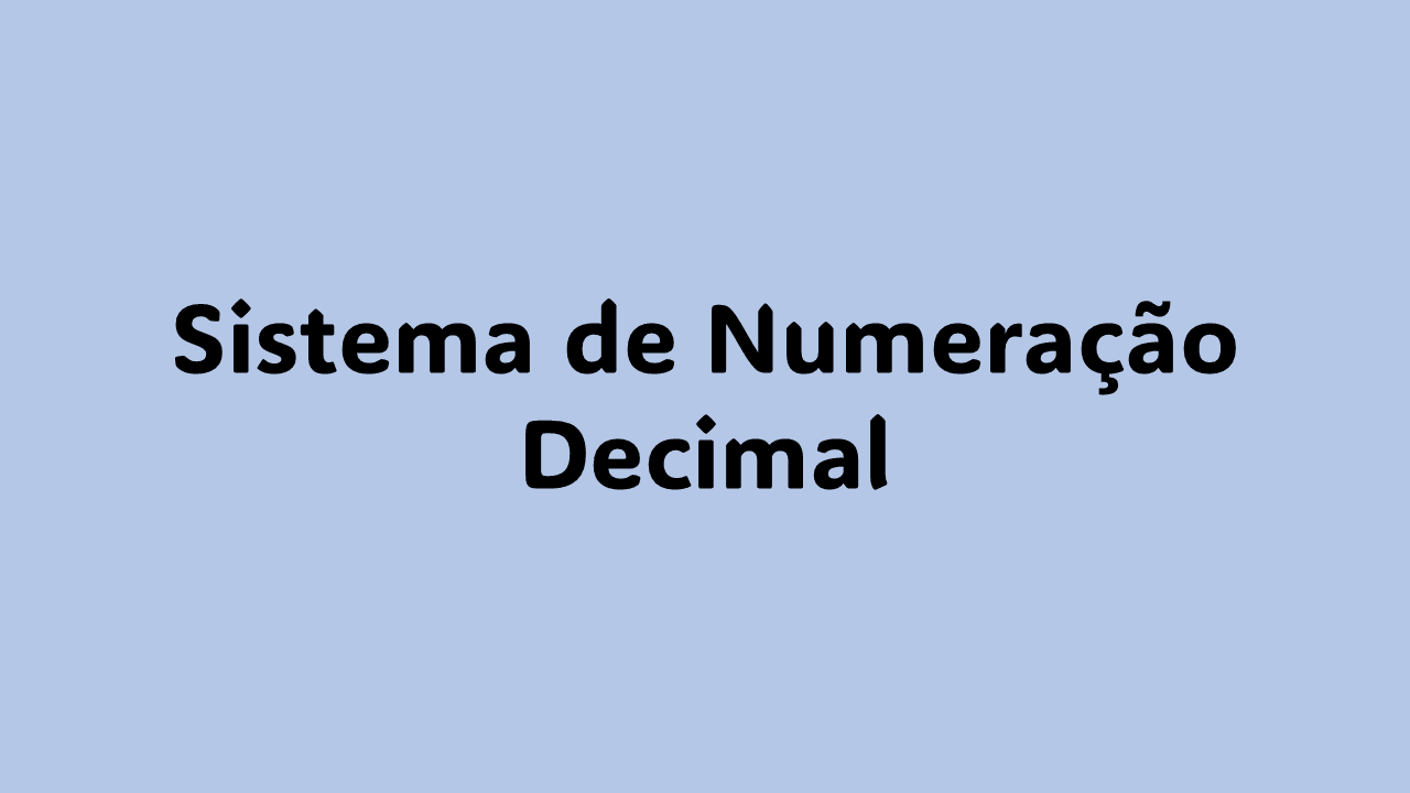 O que é o sistema de numeração decimal? Como funciona o sistema de numeração decimal Diferença entre sistema decimal e binário Exemplos de decomposição no sistema decimal Como decompor números no sistema decimal Sistema decimal: base 10 explicada