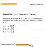 (Banca IBFC - 2018 - Equação do 1° Grau) Considere a equação 2 + 5 • m = n + 3. Assinale a alternativa que indica o correto valor de m, em função de n: A) m = (n+5) / 7 B) m = (n+1) / 7 C) m = (n+5) / 5 D) m = (n+1) / 5
