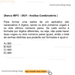 (Banca IBFC - 2021 - Análise Combinatória ) Para formar uma senha de um aplicativo são necessários 4 dígitos, sendo os dois primeiros vogais e os dois últimos números pares. Se cada senha é formada por dígitos diferentes, ou seja, não pode haver duas vogais ou dois números pares iguais, então o total de senhas distintas que poderão ser formadas é igual a: A) 360 B) 625 C) 400 D) 480