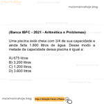 (Banca IBFC - 2021 - Aritmética e Problemas) Uma piscina está cheia com 3/4 de sua capacidade e ainda falta 1.800 litros de água. Desse modo a metade da capacidade dessa piscina é igual a: A) 675 litros B) 3.200 litros C) 1.200 litros D) 3.600 litros