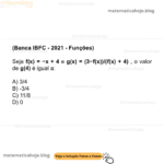 (Banca IBFC - 2021 - Funções) Seja f(x) = −x + 4 e g(x) = (3−f(x))/(f(x) + 4) , o valor de g(4) é igual a: A) 3/4 B) -3/4 C) 11/8 D) 0