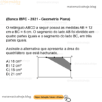 Banca IBFC - 2021 - Geometria Plana) O retângulo ABCD a seguir possui as medidas AB = 12 cm e BC = 6 cm. O segmento do lado AB foi dividido em quatro partes iguais e o segmento do lado BC, em três partes iguais. Assinale a alternativa que apresenta a área do quadrilátero que está hachurado. A) 18 cm² B) 12 cm² C) 15 cm² D) 21 cm²