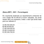 (Banca IBFC - 2021 - Porcentagem) Do orçamento destinado ao departamento ambiental de uma cidade R$ 42.240,00 já foram utilizados. Se ainda restam 88% do orçamento, então o valor que ainda resta para ser utilizado é: A) R$ 352.000,00 B) R$ 48.000,00 C) R$ 304.000,00 D) R$ 318.600,00 E) R$ 309.760,00