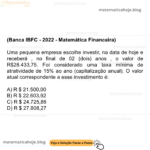 (Banca IBFC - 2022 - Matemática Financeira) Uma pequena empresa escolhe investir, na data de hoje e receberá , no final de 02 (dois) anos , o valor de R $ 28.433,75. Foi considerado uma taxa mínima de atratividade de 15% ao ano (capitalização anual). O valor atual correspondente a esse investimento é: A) R $ 21.500,00 B) R $ 22.603,92 C) R $ 24.725,86 D) R $ 27.808,27