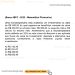 (Banca IBFC - 2022 - Matemática Financeira) Uma microempresária está avaliando um investimento no valor de R$ 500,00 do qual esperam-se benefícios mensais de caixa de R$ 250,00 no primeiro mês, R$ 320,00 no segundo mês e R$ 380,00 no terceiro mês. Admitindo-se que a microempresária tenha definido em 20% ao mês a taxa de desconto a ser aplicada aos fluxos de caixa do investimento. Assinale a alternativa que apresenta corretamente o Valor Presente Líquido deste investimento. A) R$ 150,46 B) R$ 291,67 C) R$ 450,00 D) R$ 650,46