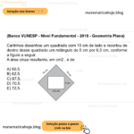 (Banca VUNESP - Nível Fundamental - 2018 - Geometria Plana) Carlinhos desenhou um quadrado com 10 cm de lado e recortou de dentro desse quadrado um retângulo de 5 cm por 6,5 cm, conforme a figura a seguir. A área cinza resultante, em cm2 , é de A) 60,5. B) 62,5. C) 67,5. D) 70,5. E) 72,5.