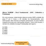 (Banca VUNESP - Nível Fundamental - 2019 - Aritmética e Problemas) Em uma empresa, determinada máquina produz 8400 unidades da peça P em 2 horas e 20 minutos de funcionamento, sem interrupções. Nas mesmas condições operacionais, se essa mesma máquina funcionar sem interrupções durante 1 hora e 40 minutos, o número de unidades da peça P produzidas será igual a A) 7200. B) 7000. C) 6800. D) 6400. E) 6000.