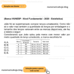 (Banca VUNESP - Nível Fundamental - 2020 - Estatística) João foi ao supermercado comprar lenços umedecidos. Como não só o valor mas também a quantidade de lenços por embalagem e o tamanho dos lenços variavam entre as marcas disponíveis, ele fez a tabela a seguir: Considerando que João optou pela marca com menor valor por metro quadrado de lenço umedecido, a marca escolhida foi A) A. B) B. C) C. D) D. E) E.