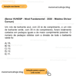 (Banca VUNESP - Nível Fundamental - 2020 - Máximo Divisor Comum) Um rolo de barbante azul, com 22 m de comprimento, e um rolo de barbante verde, com 30 m de comprimento, foram totalmente cortados em pedaços iguais e de maior comprimento possível. O número de pedaços obtidos com a divisão de todo o barbante verde foi A) 15. B) 14. C) 13. D) 12. E) 11.