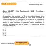 (Banca VUNESP - Nível Fundamental - 2022 - Aritmética e Problemas) Os parafusos dos pedidos A e B, de quantidades iguais, foram totalmente distribuídos em pacotes. A razão entre o número de parafusos colocados em cada pacote do pedido A e em cada pacote do pedido B é igual a 2/3 . Sabendo-se que em cada pacote do pedido A, foram colocados 48 parafusos, sendo necessários 30 pacotes, conclui-se que, para o pedido B, o número de pacotes necessários foi igual a A) 18. B) 20. C) 22. D) 24. E) 26.