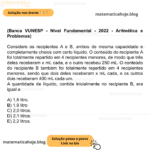 (Banca VUNESP - Nível Fundamental - 2022 - Aritmética e Problemas) Considere os recipientes A e B, ambos de mesma capacidade e completamente cheios com certo líquido. O conteúdo do recipiente A foi totalmente repartido em 4 recipientes menores, de modo que três deles receberam x mL cada, e o outro recebeu 250 mL. O conteúdo do recipiente B também foi totalmente repartido em 4 recipientes menores, sendo que dois deles receberam x mL cada, e os outros dois receberam 400 mL cada um. A quantidade de líquido, contida inicialmente no recipiente B, era igual a A) 1,8 litro. B) 1,9 litro C) 2,0 litros. D) 2,1 litros. E) 2,2 litros.