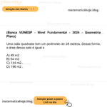 (Banca VUNESP - Nível Fundamental - 2024 - Geometria Plana) Uma sala quadrada tem um perímetro de 28 metros. Dessa forma, a área dessa sala é igual a A) 49 m2 . B) 64 m2 . C) 144 m2 . D) 196 m2 .