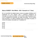 (Banca VUNESP - Nível Médio - 2023 - Equação do 1° Grau) Em um escritório há determinado número de pastas divididas em 6 prateleiras de uma estante. Nas 3 primeiras prateleiras foi colocado, em cada uma delas, 1/5 do número total de pastas, na 4ª e na 5ª prateleira foi colocado, em cada uma delas, 1/8 do número total de pastas e na última prateleira foram colocadas 54 pastas. O número de pastas colocadas na 1ª prateleira foi A) 50. B) 80. C) 72. D) 64. E) 45.