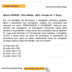 (Banca VUNESP - Nível Médio - 2023 - Função de 1º Grau) Em um escritório de advocacia, o estagiário precisava guardar, após o expediente dos advogados, metade dos processos que estavam na caixa: “PROCESSOS A GUARDAR”. Sabe-se que, durante seu expediente, os advogados colocavam nesta caixa sempre o equivalente a terça parte dos processos que já estavam lá. Logo após terminar o 2º dia fazendo esse trabalho, o estagiário contou e ainda havia na caixa 36 processos. A quantidade de processos que havia na caixa, exatamente antes do estagiário começar esses 2 dias de trabalho, era um número A) entre 80 e 90. B) entre 90 e 100. C) entre 100 e 110. D) entre 110 e 120. E) entre 120 e 130.