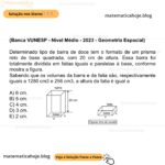 (Banca VUNESP - Nível Médio - 2023 - Geometria Espacial) Determinado tipo de barra de doce tem o formato de um prisma reto de base quadrada, com 20 cm de altura. Essa barra foi totalmente dividida em fatias iguais e paralelas à base, conforme mostra a figura. Sabendo que os volumes da barra e da fatia são, respectivamente iguais a 1280 cm3 e 256 cm3, a altura da fatia é igual a A) 6 cm. B) 5 cm. C) 4 cm. D) 3 cm. E) 2 cm.
