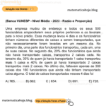 (Banca VUNESP - Nível Médio - 2023 - Razão e Proporção) Uma empresa mudou de endereço e todos os seus 500 funcionários empacotaram seus próprios pertences e os levaram para o novo prédio. Essa mudança levou 4 dias e os funcionários tinham números diferentes de caixas a serem transportadas, que não necessariamente foram levadas em um mesmo dia. No primeiro dia, uma parte dos funcionários transportou, cada um, uma de suas caixas. No segundo dia, 20% dos funcionários que ainda não havia transportado caixas, transportou 2 caixas cada. No terceiro dia, 30% de quem já havia transportado 1 caixa transportou mais 1 caixa e 40% de quem já havia transportado 2 caixas transportou mais 2 caixas. No último dia, faltavam apenas as 300 caixas dos 160 funcionários que ainda não tinham transportado caixa alguma. O total de caixas transportadas nesses 4 dias foi A) 765. B) 802. C) 654. D) 691. E) 728.