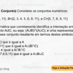 (IBFC - 2019 - Conjunto) Considere os conjuntos numéricos: A={1, 3, 5, 6, 7, 11}, B={2, 3, 4, 5, 6, 9, 11}, e C={5, 7, 8, 9, 11} Assinale a alternativa que corretamente identifica a interseção entre o conjunto AUB e o conjunto AUC, ou seja: (A∪B)∩(A∪C), e uma representação equivalente a esse conjunto resultante em termos destes símbolos. A) {1,3,5,6,7,11} que é igual a A B) {1,3,5,6,7,9,11} que é igual a A∪(B∩C) C) {5,9,11} que é igual a A∩B∩C D) {1,2,3,4,5,6,7,8,9,11} que é igual a A∪B∪C