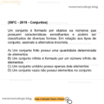 (IBFC - 2019 - Conjuntos) Um conjunto é formado por objetos ou números que possuem características semelhantes e podem ser classifcados de diversas formas. Em relação aos tipos de conjunto, assinale a alternativa incorreta. A) Um conjunto fnito possui uma quantidade determinada de elementos B) Um conjunto infnito é formado por um número infnito de elementos C) Um conjunto unitário possui apenas dois elementos D) Um conjunto vazio não possui elementos no conjunto