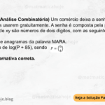 (IBFC - 2023 - Análise Combinatória) Um comércio deixa a senha do wifi para os clientes usarem gratuitamente. A senha é composta pela palavra BRASIL-xy, onde xy são números de dois dígitos, com as seguintes configurações: I. x = número de anagramas da palavra MARA. II. y = resultado de log(P + 85), sendo Assinale a alternativa correta. A) xy = 2410 B) xy = 0212 C) xy = 1024 D) xy = 1202 E) xy = 1212