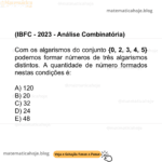(IBFC - 2023 - Análise Combinatória) Com os algarismos do conjunto {0, 2, 3, 4, 5} podemos formar números de três algarismos distintos. A quantidade de número formados nestas condições é: A) 120 B) 20 C) 32 D) 24 E) 48