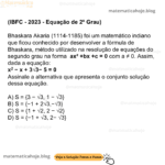 (IBFC - 2023 - Equação de 2º Grau) Bhaskara Akaria (1114-1185) foi um matemático indiano que ficou conhecido por desenvolver a fórmula de Bhaskara, método utilizado na resolução de equações do segundo grau na forma ax² +bx +c = 0 com a ≠ 0. Assim, dada a equação: x2 − x + 3√3− 5 = 0 Assinale a alternativa que apresenta o conjunto solução dessa equação. A) S = {3 − √3, 1 − √3} B) S = {−1 + 2√3,−√3} C) S = {1 + √2, 2 − √2} D) S = {−1 + √3, 2− √3}