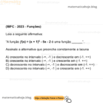 (IBFC - 2023 - Funções) Leia a seguinte afirmativa: “A função ƒ (x) = (x + 1) 5 - 5x - 2 é uma função ______”. Assinale a alternativa que preencha corretamente a lacuna A) crescente no intervalo (-∞, -1 ) e decrescente em (-1. +∞) B) crescente no intervalo (-∞, -1 ) e crescente em (-1. +∞) C) decrescente no intervalo (-∞, -1 ) e decrescente em (-1. +∞) D) decrescente no intervalo (-∞, -1 ) e crescente em (-1. +∞)