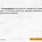 (IBFC - 2023 - Porcentagem) Uma pizza foi cortada em 8 partes iguais. Duas pessoas comeram 1/4 da pizza cada uma. Assinale a alternativa que apresenta quanto sobrou da pizza. A0 50% B) 60% C) 45% D) 55% E) 40%