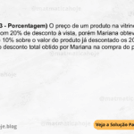 (IBFC - 2023 - Porcentagem) O preço de um produto na vitrine estava anunciado com 20% de desconto à vista, porém Mariana obteve outro desconto de 10% sobre o valor do produto já descontado os 20%. Nessas condições, o desconto total obtido por Mariana na compra do produto foi de: A) 30% B) 32% C) 28% D) 22%