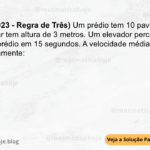 (IBFC - 2023 - Regra de Três) Um prédio tem 10 pavimentos, e cada andar tem altura de 3 metros. Um elevador percorre toda a altura do prédio em 15 segundos. A velocidade média do elevador é de exatamente: A) 2,5 m/s B) 2,0 m/s C) 0,3 m/s D) 0,2 m/s E) 3,0 m/s