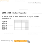 (IBFC - 2023 - Razão e Proporção) A fração que a área hachurada da figura abaixo representa é: A) 8/16 B) 9/16 C) 7/16 D) 6/16 E) 5/16