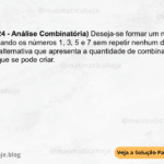 (IBFC - 2024 - Análise Combinatória) Deseja-se formar um número de 4 dígitos usando os números 1, 3, 5 e 7 sem repetir nenhum dígito. Assinale a alternativa que apresenta a quantidade de combinações diferentes que se pode criar. A) 4 B) 16 C) 10 D) 24 E) 20