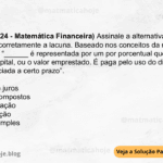 (IBFC - 2024 - Matemática Financeira) Assinale a alternativa que preencha corretamente a lacuna. Baseado nos conceitos da matemática financeira: “______ é representada por um por porcentual que incide sobre o capital, ou o valor emprestado. É paga pelo uso do dinheiro. Está associada a certo prazo”. A) Taxa de juros B) Juros compostos C) Amortização D) Liquidação E) Juros simples
