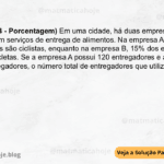 (IBFC - 2024 - Porcentagem) Em uma cidade, há duas empresas, A e B, que oferecem serviços de entrega de alimentos. Na empresa A, 25% dos entregadores são ciclistas, enquanto na empresa B, 15% dos entregadores utilizam bicicletas. Se a empresa A possui 120 entregadores e a empresa B tem 80 entregadores, o número total de entregadores que utilizam bicicletas é de: A) 50 B) 27 C) 42 D) 38 E) 22