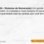 (IBFC - 2024 - Sistemas de Numeração) Um pacote de canetas contém 12 unidades e você comprou 20 pacotes para revender. A quantidade total de canetas que você tem é de: A) 200 B) 120 C) 240 D) 12 E) 20