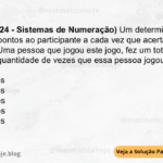 (IBFC - 2024 - Sistemas de Numeração) Um determinado jogo oferece 6 pontos ao participante a cada vez que acerta a resposta. Uma pessoa que jogou este jogo, fez um total de 72 pontos. A quantidade de vezes que essa pessoa jogou foi de: A) 10 vezes B) 14 vezes C) 12 vezes D) 15 vezes E) 18 vezes
