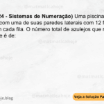 (IBFC - 2024 - Sistemas de Numeração) Uma piscina foi construída com uma de suas paredes laterais com 12 filas de 44 azulejos em cada fila. O número total de azulejos que revestem essa parede é de: A) 528 B) 440 C) 264 D) 480 E) 600