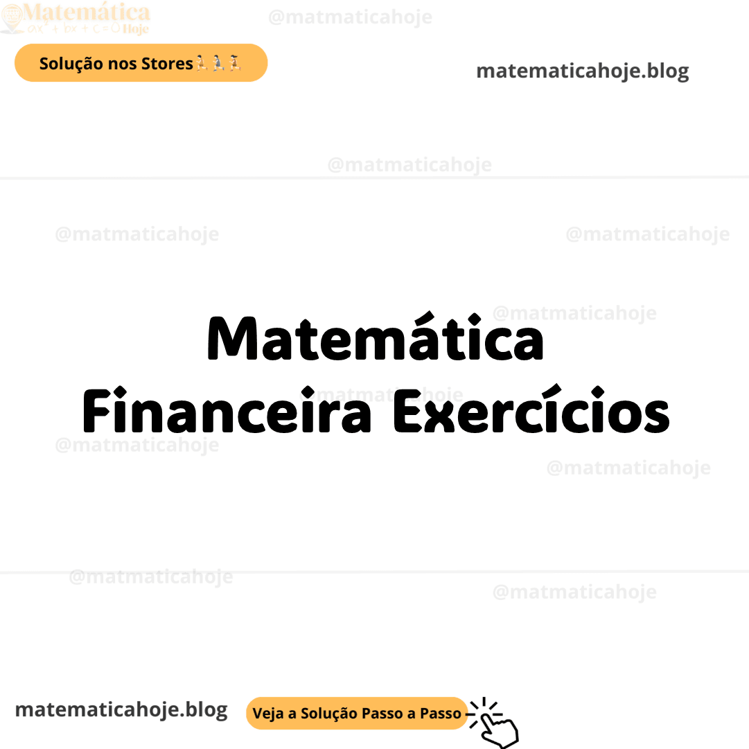 Matemática Financeira Exercícios