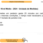 (Banca IBFC - Nível Médio - 2024 - Unidade de Medidas) Para pitar paredes um pedreiro gasta 25 minutos por cada 20 metros quadrado. Nas mesmas condições, o tempo total necessário para que esse pedreiro pinte 1 hectare de parede é de: A) 2.500 minutos B) 12.500 minutos C) 210 horas D) 41 horas