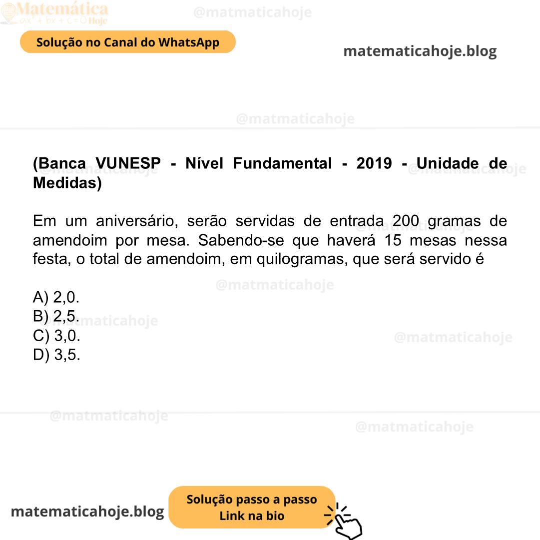 (Banca VUNESP - Nível Fundamental - 2019 - Unidade de Medidas) Em um aniversário, serão servidas de entrada 200 gramas de amendoim por mesa. Sabendo-se que haverá 15 mesas nessa festa, o total de amendoim, em quilogramas, que será servido é A) 2,0. B) 2,5. C) 3,0. D) 3,5.