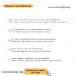(Banca VUNESP - Nível Fundamental - 2023 - Equivalência Lógica) A seguir estão cinco pares de afirmações. Analise cada um desses pares de afirmações sob os seguintes aspectos: se formam um par de afirmações equivalentes ou se formam um par de afirmações que são negações lógicas entre si. Se o par em questão for de duas afirmações equivalentes, considere isso um SIM. Se o par em questão for de afirmações que se comportam como negações lógicas entre si, considere isso um SIM. Se o par em questão não for uma coisa nem outra considere isso um NÃO. A verificar os cinco pares de afirmações, a quantidade de considerações com o SIM é igual a A) 3. B) 4. C) 1. D) 2. E) 5.