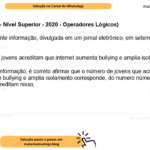 (Banca VUNESP - Nível Superior - 2020 - Operadores Lógicos) Considere a seguinte informação, divulgada em um jornal eletrônico, em setembro de 2019: Dois em cada três jovens acreditam que internet aumenta bullying e amplia isolamento. (https://brasil.estadao.com.br/noticias/geral,dois-em-cadatres-jovens-acreditam-que-internet-aumenta-bullyinge-amplia-isolamento,70003012751) Com base nessa informação, é correto afirmar que o número de jovens que acreditam que internet aumenta o bullying e amplia isolamento corresponde, do numero número de jovens que não acreditam nisso, A) à metade. B) a dois terços. C) a três meios. D) ao dobro. E) a cinco meios.
