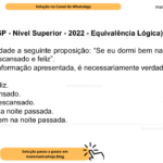 (Banca VUNESP - Nível Superior - 2022 - Equivalência Lógica) Considere falsidade a seguinte proposição: “Se eu dormi bem na noite passada, então estou descansado e feliz”. Com base na informação apresentada, é necessariamente verdade que eu A) não estou feliz. B) estou descansado. C) não estou descansado. D) dormi bem na noite passada. E) não dormi bem na noite passada.
