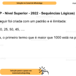 (Banca VUNESP - Nível Superior - 2022 - Sequências Lógicas) A sequência a seguir foi criada com um padrão e é ilimitada: 15, 10, 20, 15, 30, 25, 50, 45, .... Nesta sequência, o primeiro termo que é maior que 1000 está na posição A) 17. B) 14. C) 15. D) 16. E) 18.