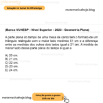 (Banca VUNESP - Nível Superior - 2023 - Geometria Plana) A parte plana do tampo de uma mesa de canto tem o formato de um triângulo retângulo com o maior lado medindo 51 cm e a diferença entre as medidas dos outros dois lados igual a 21 cm. A medida do menor lado dessa parte plana do tampo é igual a A) 20 cm. B) 21 cm. C) 22 cm. D) 23 cm. E) 24 cm.
