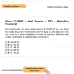 (Banca VUNESP - Nível Superior - 2023 - Matemática Financeira) Um trabalhador do setor têxtil aplicou $15.000,00 em um título de renda fixa com vencimento em 61 dias a uma taxa de 72% a.a. Qual foi o valor resgatado no final do período, sabendo que a taxa contratada é capitalização composta? A) $14.843,22 B) $16.443,73 C) $15.192,12 D) $15.799,10 E) $16.189,22